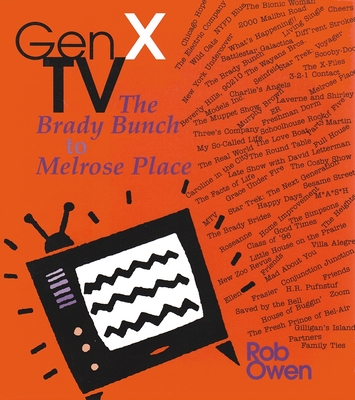 Gen X TV: The Brady Bunch to Melrose Place - Rob Owen