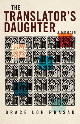 The Translator's Daughter: A Memoir - Grace Loh Prasad