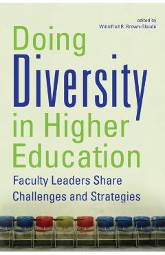 Poza produsului Doing Diversity in Higher Education: Faculty Leaders Share Challenges and Strategies - Winnifred R. Brown-glaude