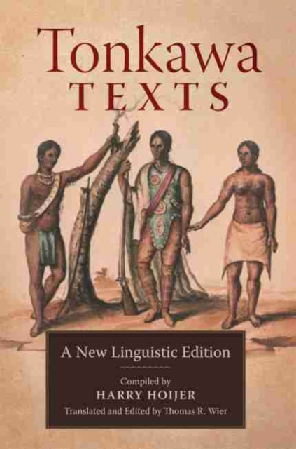 Tonkawa Texts: A New Linguistic Edition - Harry Hoijer