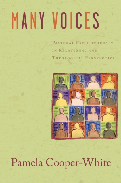 Many Voices: Pastoral Psychotherapy in Relational and Theological Perspective - Pamela Cooper-white