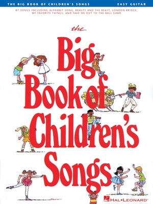 Coperta cărții 'The Big Book of Children's Songs - Hal Leonard Corp'