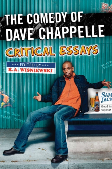 Comedy of Dave Chappelle: Critical Essays - K. A. Wisniewski