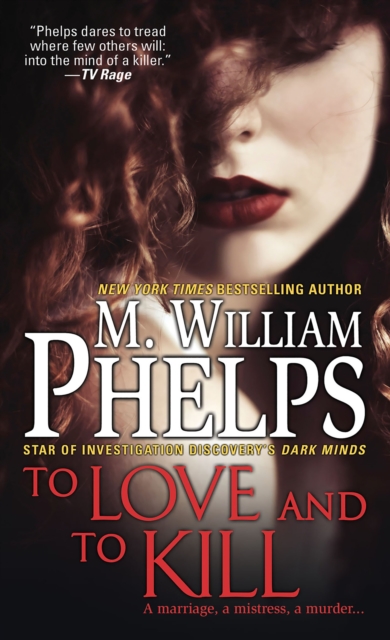 To Love and to Kill - M. William Phelps