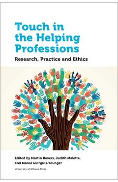 Coperta cărții 'Touch in the Helping Professions: Research, Practice and Ethics - Martin Rovers'