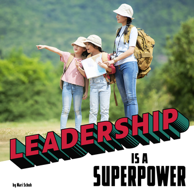 Leadership Is a Superpower - Mari Schuh