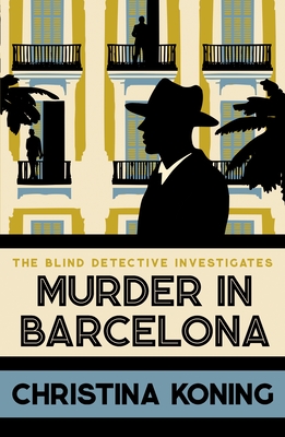 Murder in Barcelona: The Thrilling Inter-War Mystery Series - Christina Koning