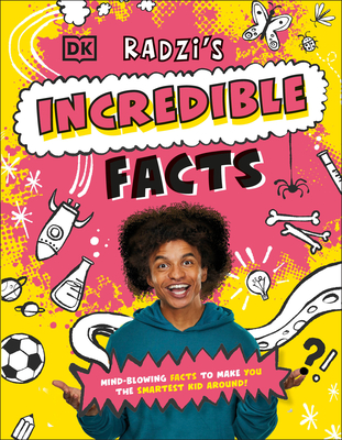 Radzi's Incredible Facts: Mind-Blowing Facts to Make You the Smartest Kid Around! - Radzi Chinyanganya