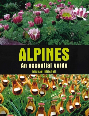 Alpines: An Essential Guide - Michael Mitchell
