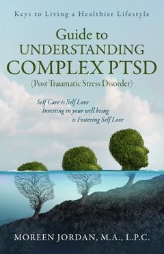Coperta cărții 'Guide to Understanding Complex-PTSD - Moreen Jordan'