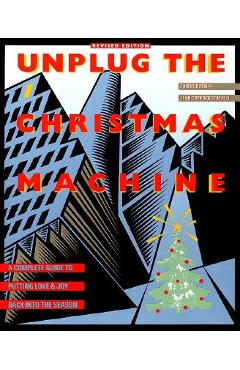 Poza produsului Unplug the Christmas Machine: 'A Complete Guide to Putting Love and Warmth Back Into the Season - Jo Robinson