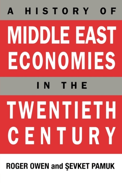 A History of Middle East Economies in the Twentieth Century - Roger Owen