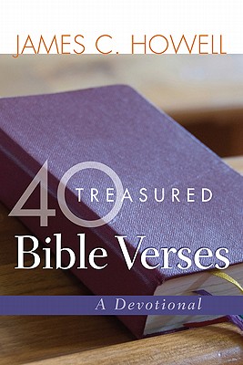 40 Treasured Bible Verses: A Devotional - James C. Howell