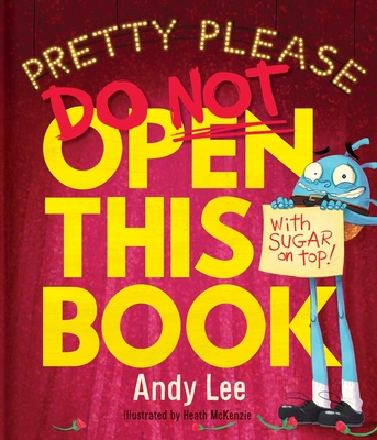 Pretty Please Do Not Open This Book - Andy Lee