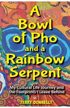 Coperta cărții 'A Bowl of Pho and a Rainbow Serpent - Terry Donnelly'