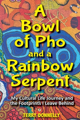 Coperta cărții 'A Bowl of Pho and a Rainbow Serpent - Terry Donnelly'