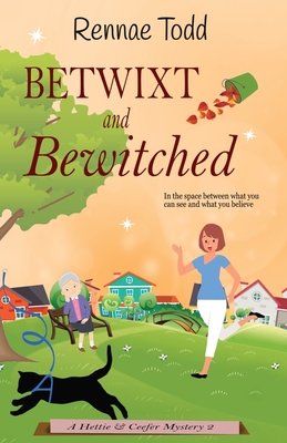 Betwixt and Bewitched: A pawfectly cozy cat mystery - Rennae Todd