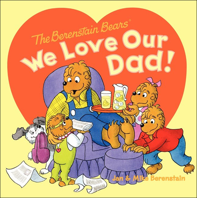 Coperta cărții 'We Love Our Dad! - Jan Berenstain'