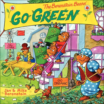 Berenstain Bears Go Green - Jan And Mike Berenstain