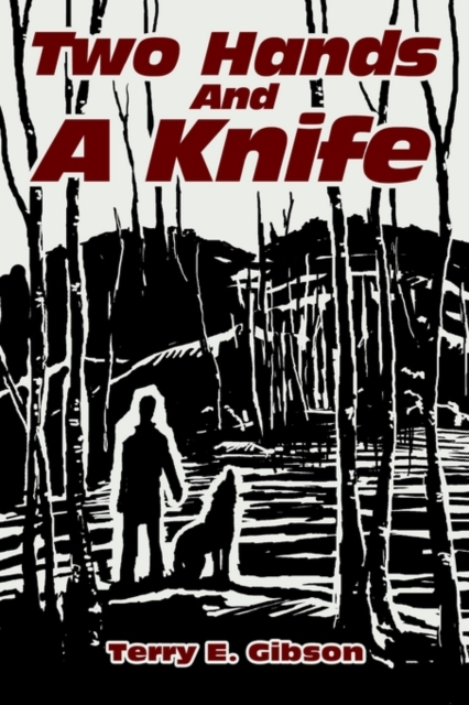 Two Hands and a Knife - Terry Gibson
