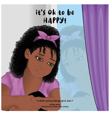 It's Ok To Be Happy! - Ta'shay Mason