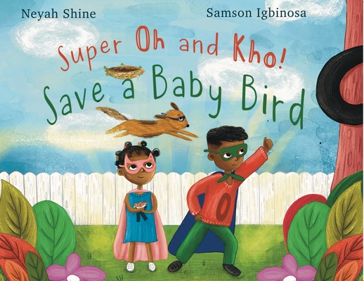 Super Oh and Kho: Save a Baby Bird - Neyah Shine