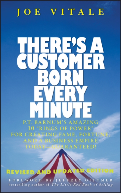 Coperta cărții 'There's a Customer Born Every Minute: P.T. Barnum's Amazing 10 Rings of Power for Creating Fame, Fortune, and a'
