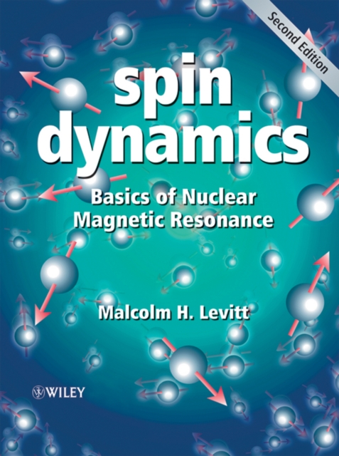 Spin Dynamics: Basics of Nuclear Magnetic Resonance - Malcolm H. Levitt