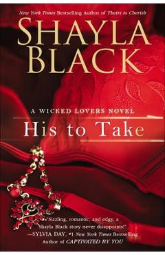 Poza produsului His to Take - Shayla Black