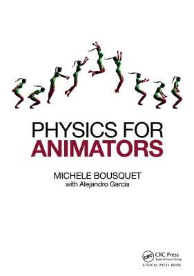 Physics for Animators - Michele Bousquet