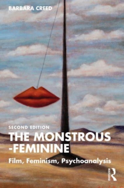 The Monstrous-Feminine: Film, Feminism, Psychoanalysis - Barbara Creed