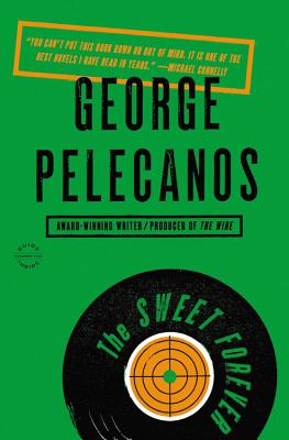 The Sweet Forever - George P. Pelecanos