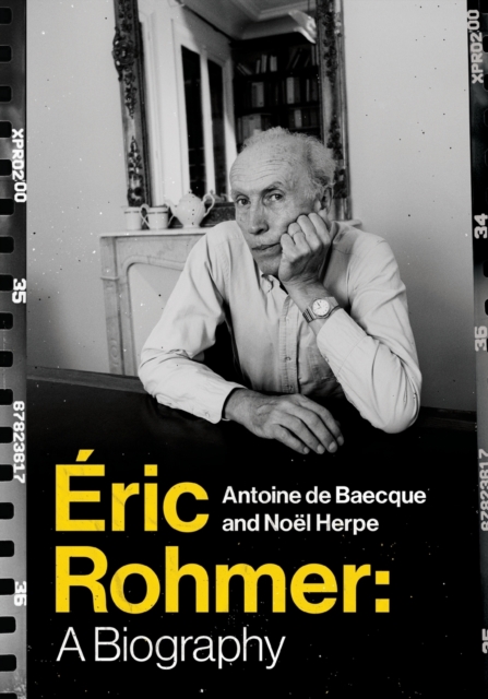 ric Rohmer: A Biography - Antoine De Baecque