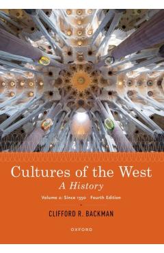 Poza produsului Cultures of the West: A History, Volume 2: Since 1350 - Clifford Backman