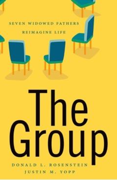 Coperta cărții 'The Group: Seven Widowed Fathers Reimagine Life - Donald Rosenstein'