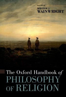 The Oxford Handbook of Philosophy of Religion - William Wainwright