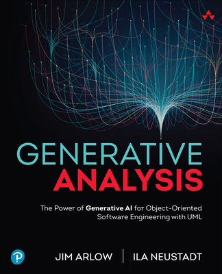 Generative Analysis: The Power of Generative AI for Object-Oriented Software Engineering with UML - Jim Arlow