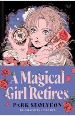 Coperta cărții 'A Magical Girl Retires - Seolyeon Park'