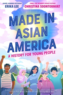 Made in Asian America: A History for Young People - Erika Lee