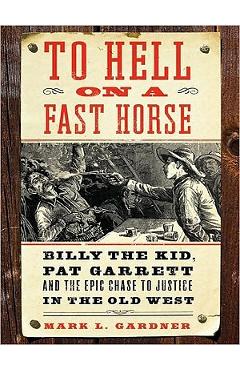 Coperta cărții 'To Hell on a Fast Horse LP - Mark Lee Gardner'