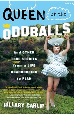 Poza produsului Queen of the Oddballs: And Other True Stories from a Life Unaccording to Plan - Hillary Carlip