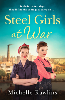 Steel Girls at War - Michelle Rawlins