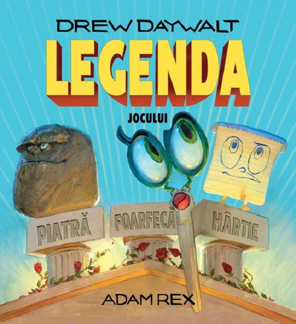 Legenda jocului Piatra foarfeca hartie - Drew Daywalt