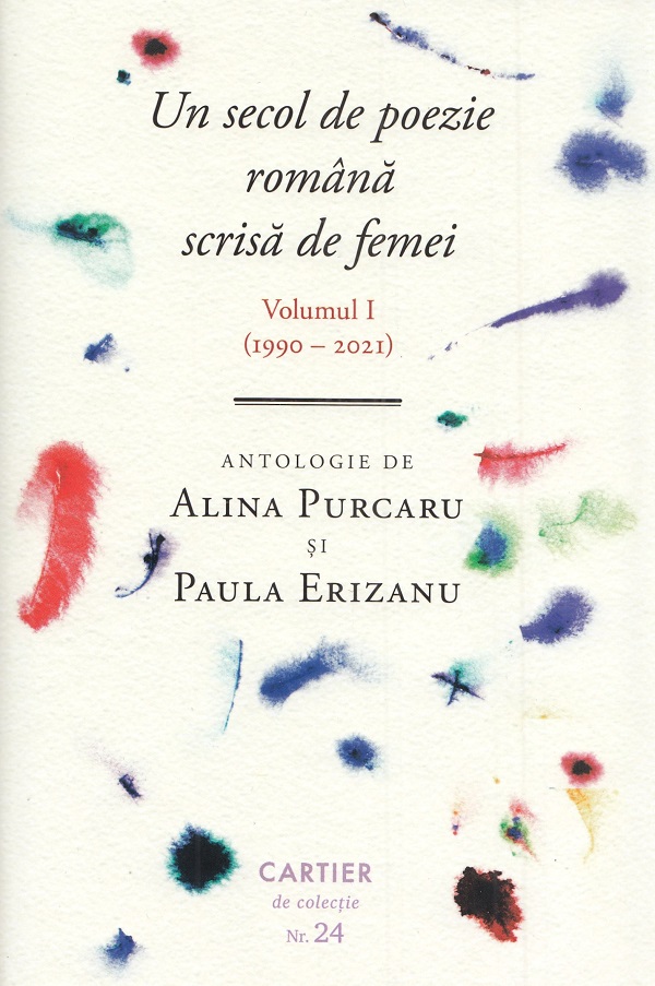 Un secol de poezie romana scrisa de femei Vol.1 (1990-2021) - Alina Purcaru, Paula Erizanu