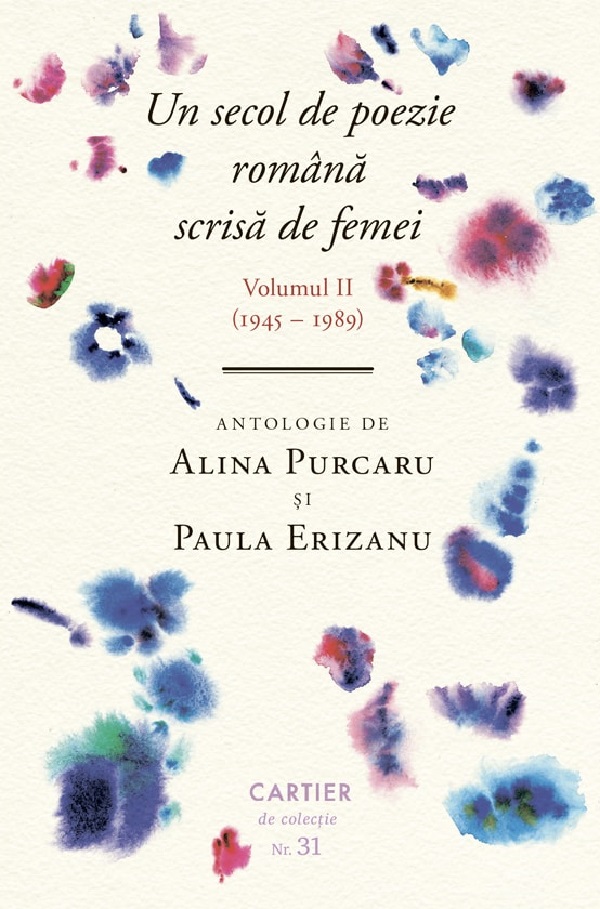 Un secol de poezie romana scrisa de femei Vol.2 (1945-1989) - Alina Purcaru, Paula Erizanu