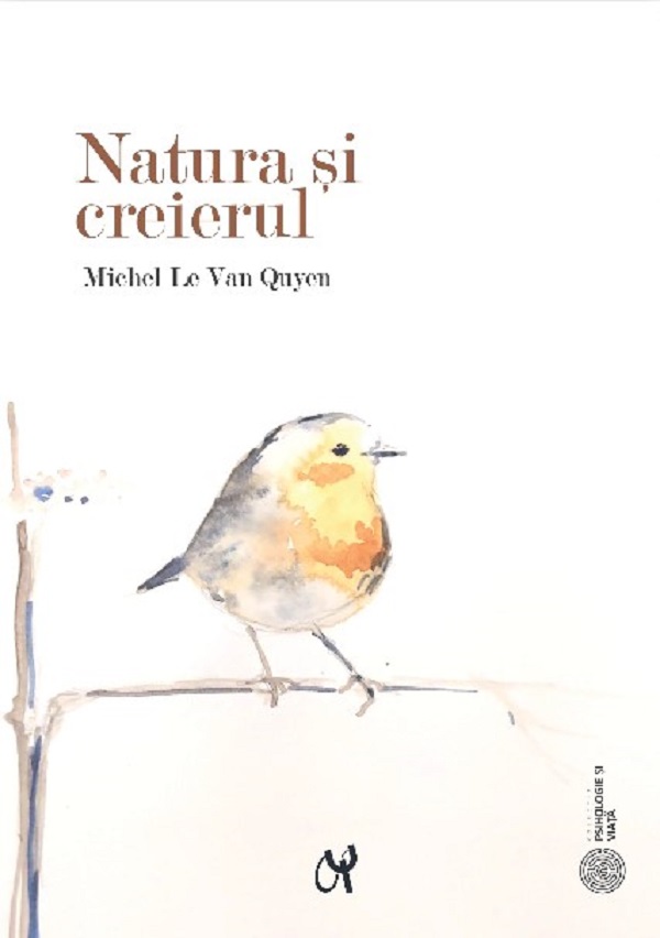 Natura si creierul - Michel Le Van Quyen