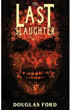 Coperta cărții 'The Last Slaughter - Douglas Ford'