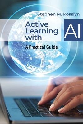Coperta cărții 'Active Learning with AI: A Practical Guide - Stephen M. Kosslyn'