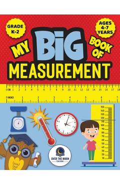 Coperta cărții 'My Big Book of Measurement for Kids: Exciting Activities to Teach Kids about Length, Height, Weight, Volume, and'
