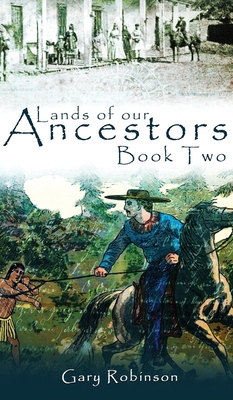 Lands of our Ancestors Book Two - Gary Robinson